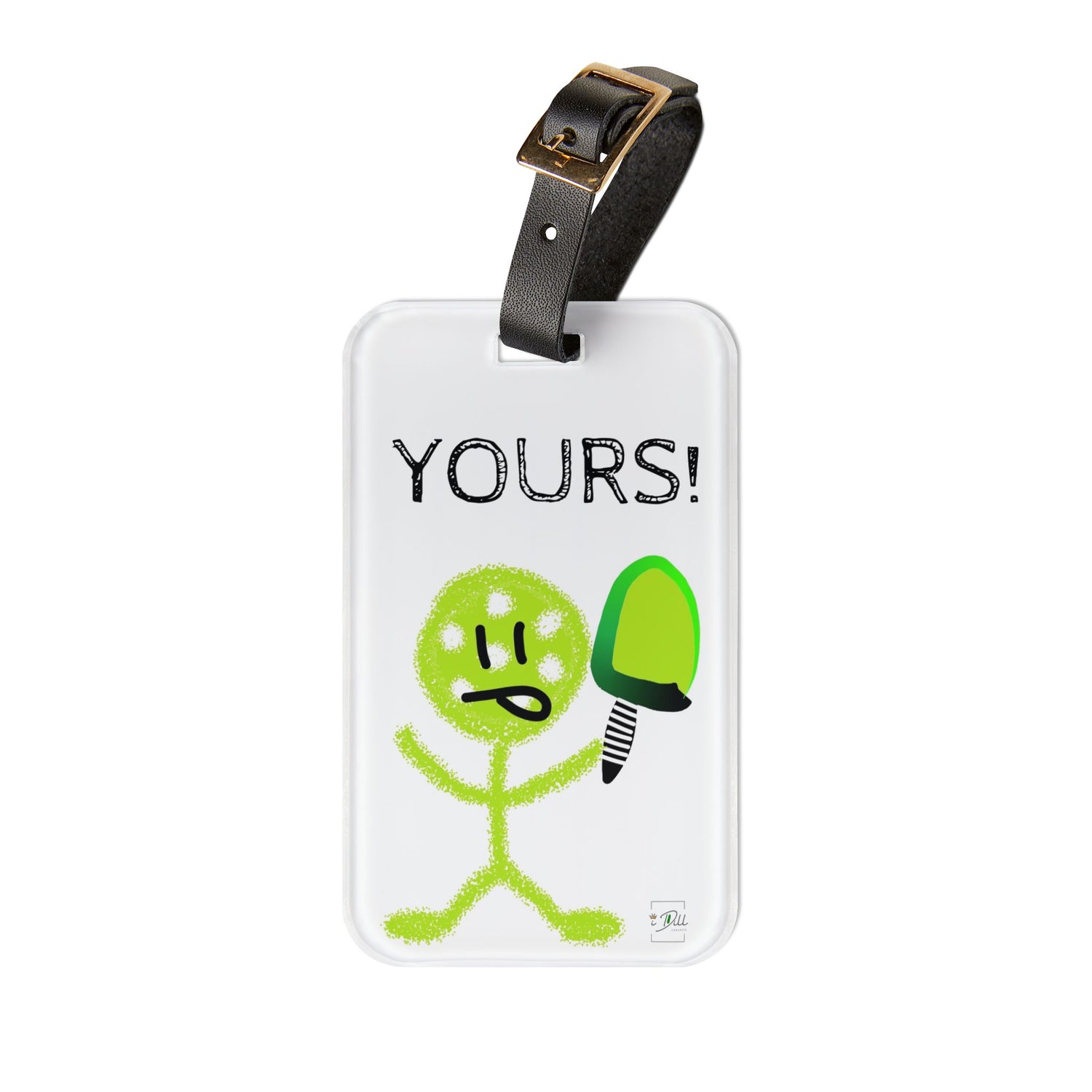 Pickleball Luggage Tag - "YOURS!" Funny Design for Enthusiasts and Playful Adults/Kids