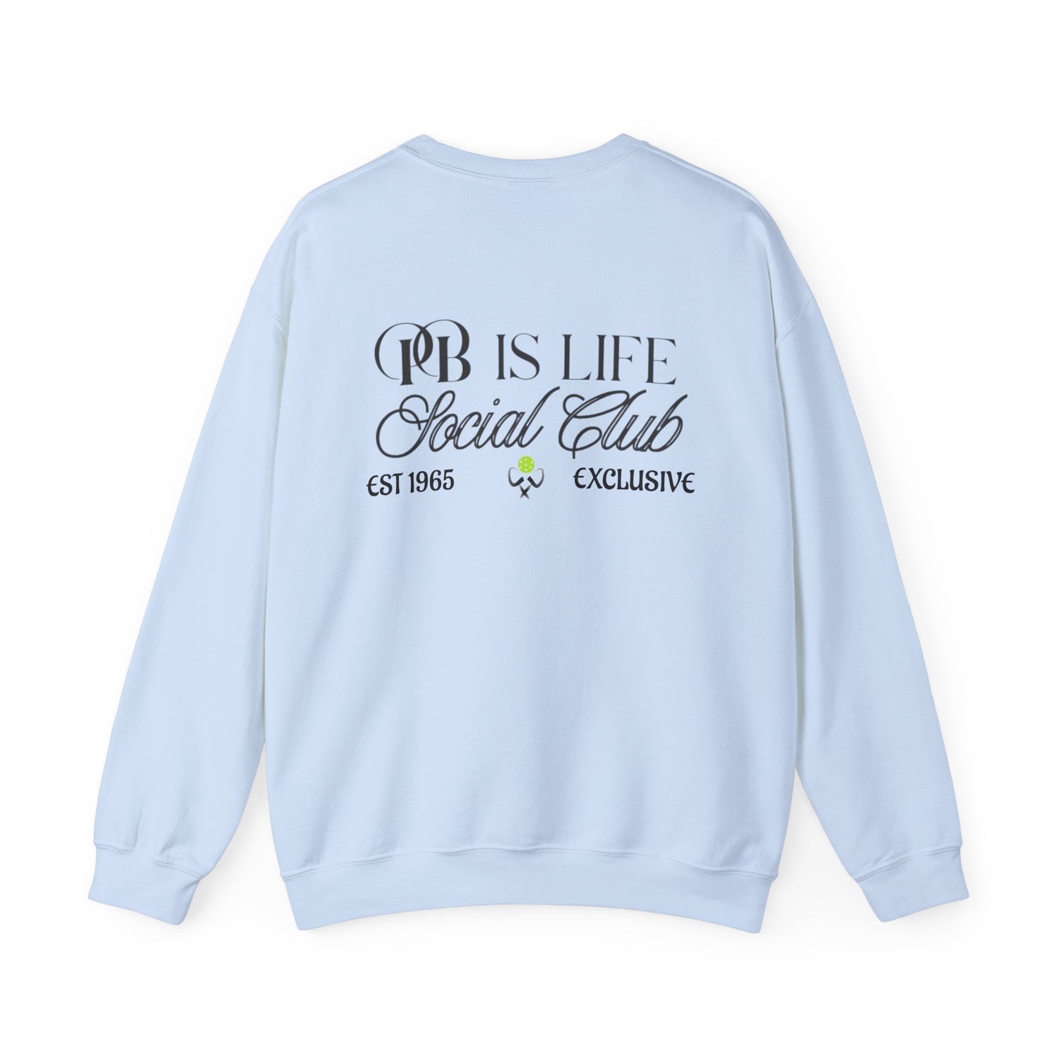 Men's Pickleball Sweatshirt - PB is Life Social Club Exclusive Design