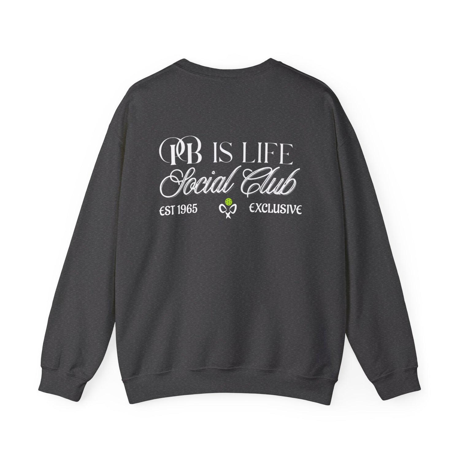 Men's Pickleball Sweatshirt - PB is Life Social Club Exclusive Design